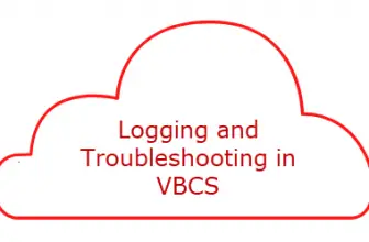 Logging and Troubleshooting in VBCS