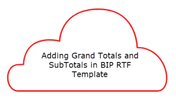 Oracle Cloud PaaS SaaS Fusion EBS Security 11 Adding Grand Total and SubTotal in RTF template BI Publisher