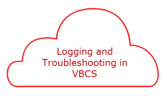 Logging and Troubleshooting in Oracle VBCS