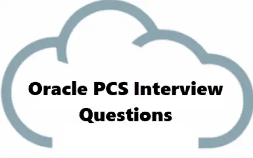 Oracle Process Cloud PCS Interview Questions