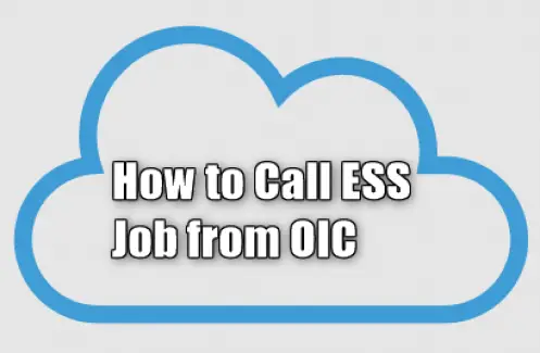 How To Call ESS Job from OIC [Call FBDI Process]