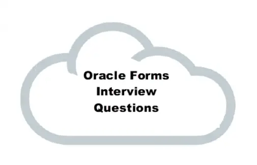 Oracle Forms Interview Questions|2021