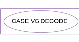 7 Key Difference between CASE and DECODE in Oracle